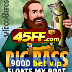 9000 bet vip